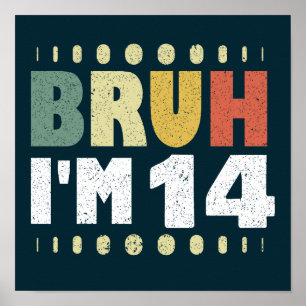 Affiche Bruh J'ai 14 ans fille garçon quatorzième annivers