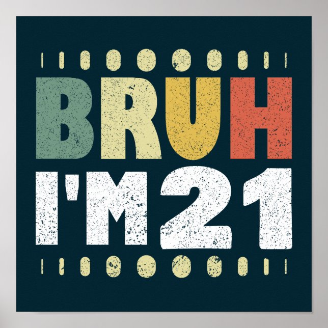 Affiche Bruh J'ai 21 ans Femmes Hommes 21e anniversaire (Devant)