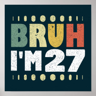 Affiche Bruh J'ai 27 ans Vintage Funny 27e anniversaire