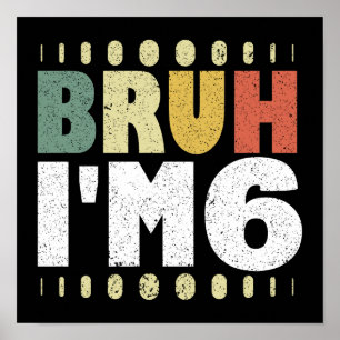 Affiche Bruh J'ai 6 6e anniversaire Vintage Fille Garçons