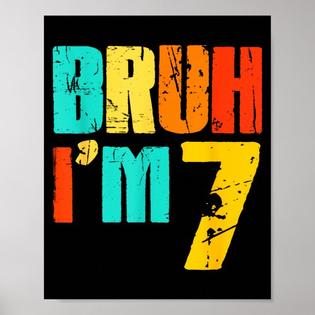 Affiche Bruh j'ai 7 ans Funny 7e anniversaire garçon 7 ans (Devant)