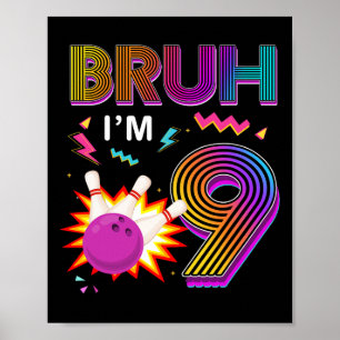 Affiche Bruh J'ai 9 ans Anniversaire 9e Anniversaire Bowli