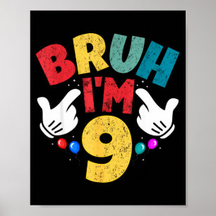 Affiche Bruh j'ai 9 ans Cadeaux Garçons Filles C'est mon 9