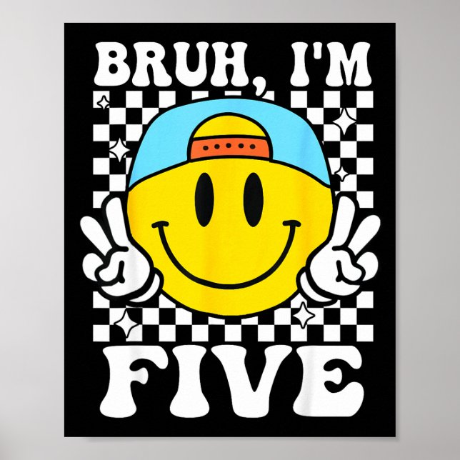 Affiche Bruh j'ai cinq 5 ans Anniversaire Groovy garçons f (Devant)