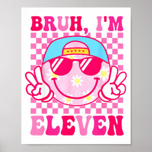 Affiche Bruh j'ai onze ans 11 11e anniversaire Filles Groo