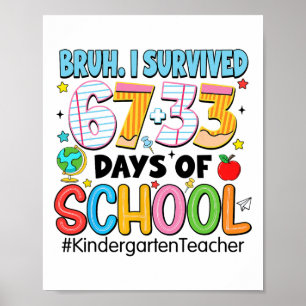 Affiche Bruh j'ai survécu 67+33 jours d'école maternelle