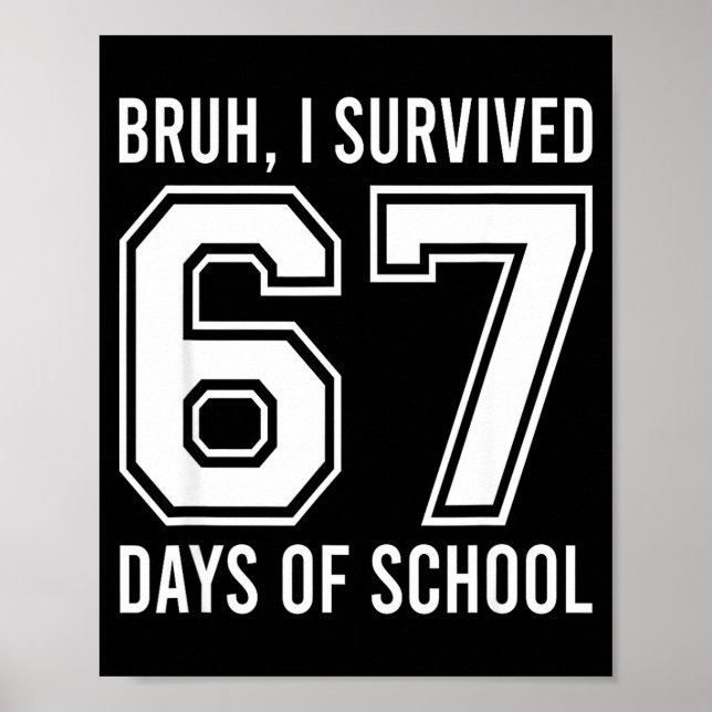 Affiche Bruh j'ai survécu 67 jours d'école drôle six sept (Devant)