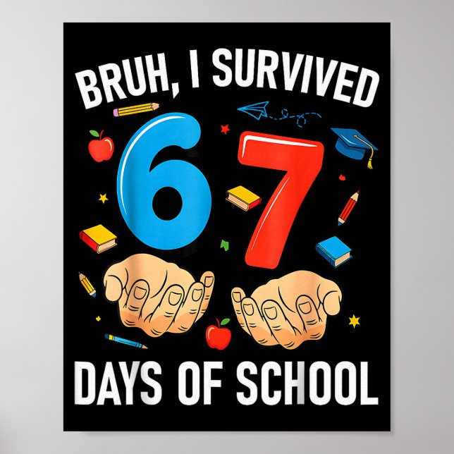 Affiche Bruh j'ai survécu 67 jours d'école drôle six sept  (Devant)