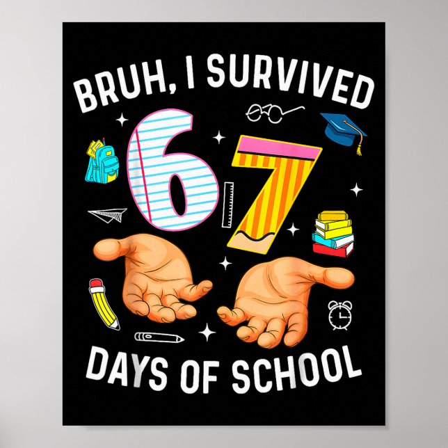 Affiche Bruh j'ai survécu 67 jours d'école drôle six sept  (Devant)