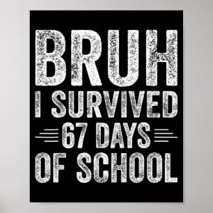 Affiche Bruh j'ai survécu 67 jours d'école Enseignants Enf