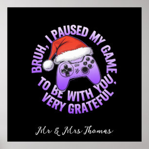 Affiche Bruh, J'Ai Suspendu Mon Jeu Pour Être Avec Toi