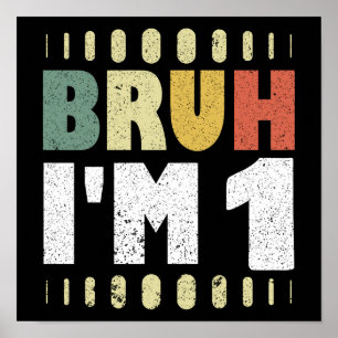 Affiche Bruh Je suis 1 Vintage premier anniversaire drôle