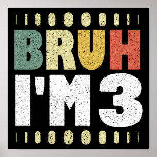 Affiche Bruh Je suis 3 3ème anniversaire Vintage Funny Gir