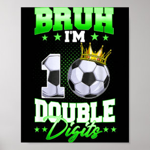 Affiche Bruh je suis à deux chiffres Footballeur garçon po