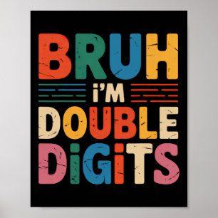 Affiche Bruh Je suis Double Chiffres 10e Anniversaire 10 A