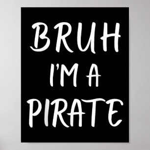Affiche Bruh Je Suis Un Costume De Pirate Drôle Lazy Hallo