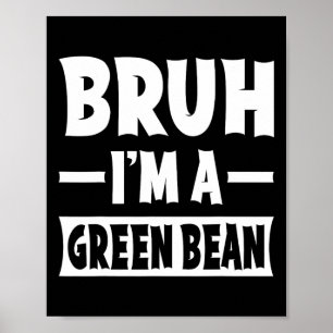 Affiche Bruh Je suis un haricot vert drôle Lazy Halloween 