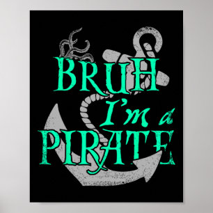 Affiche Bruh Je suis un Pirate drôle Halloween Squelette c