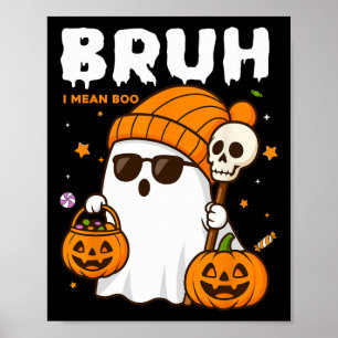 Affiche Bruh Je Veux Dire Boo Trick Ou Traiter Halloween G