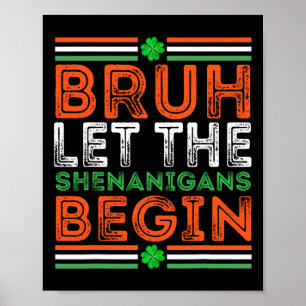 Affiche Bruh Laissez Les Shenanigans Commencer Jour de la