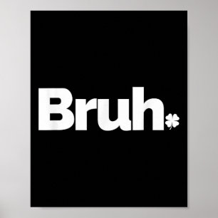 Affiche Bruh Mème Drôle Dit Frère Retro St patrick D