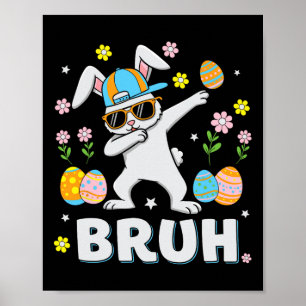 Affiche Bruh Mème Pâques Jour Drôle Dabbing Bunny Eggs Gar