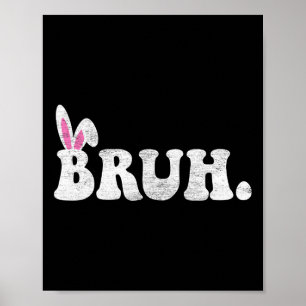 Affiche Bruh Mème Pâques Jour Funny Bunny Oeufs Ados Garço