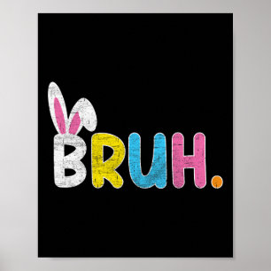 Affiche Bruh Mème Pâques Jour Funny Bunny Oeufs Ados Garço