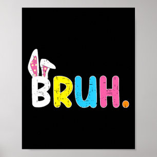 Affiche Bruh Mème Pâques Jour Funny Bunny Oeufs Ados Garço