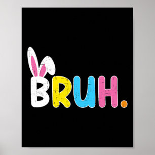 Affiche Bruh Mème Pâques Jour Funny Bunny Oeufs Ados Garço