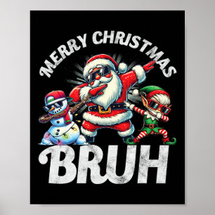 Affiche Bruh Meme Père Noël Dabbing through the Snow Chris