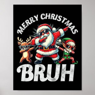 Affiche Bruh Meme Père Noël Dabbing through the Snow Chris