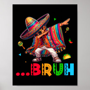 Affiche Bruh Mexicain Garçon Dabbing Poncho Cinco De Mayo