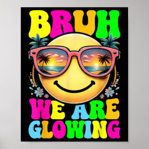 Affiche Bruh Nous Glissons Dans Mon Époque Brillante Bonjo