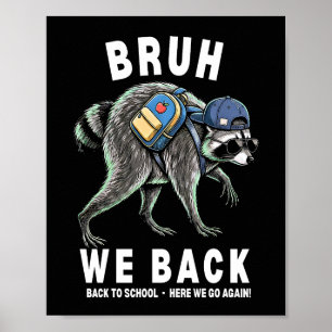 Affiche Bruh Nous sommes de retour ici, nous y allons à no