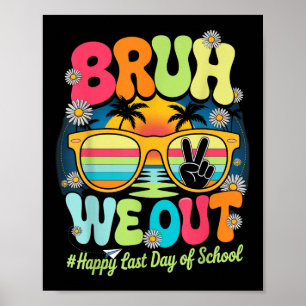 Affiche Bruh Nous Sortons Dernière Journée De L'École Drôl