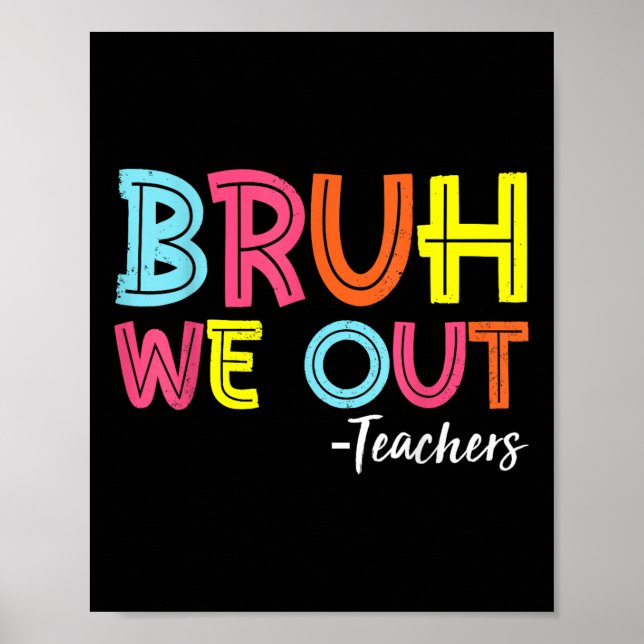Affiche Bruh Nous Sortons Enseignants Dernier Jour De L'Éc (Devant)