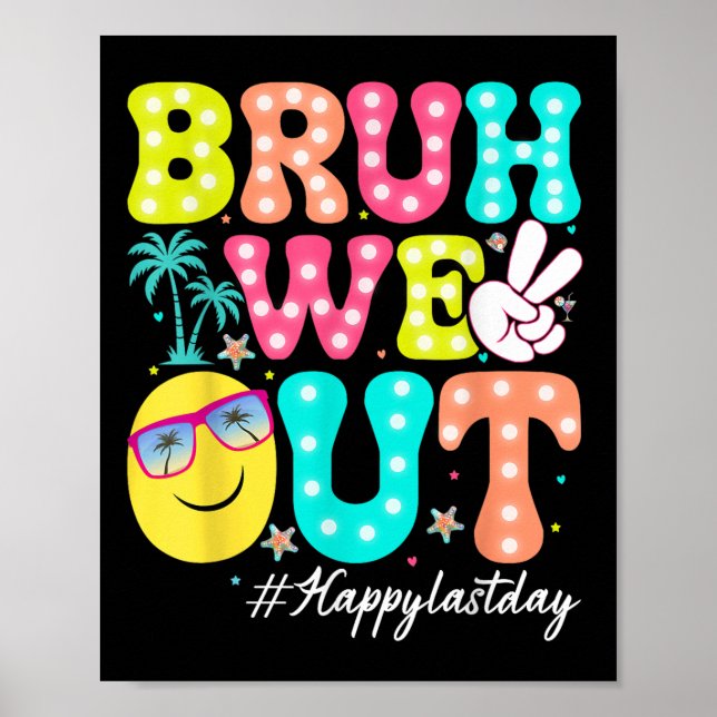 Affiche Bruh Nous Sortons Heureux Jour Dernier De L'École  (Devant)