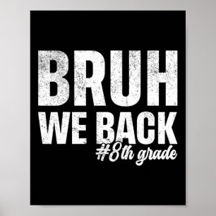 Affiche Bruh On est de retour 8e année Premier jour d'écol