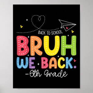 Affiche Bruh On est de retour en 6ème année de retour à l'