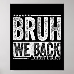 Affiche Bruh On est de retour Mesdames Cantine Drôle de Re