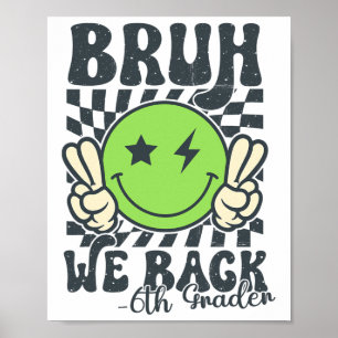 Affiche Bruh On est de retour Sourire de 6e année Professe