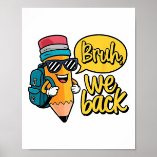 Affiche Bruh On Retourne À L'école Professeur Crayon Premi