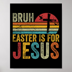 Affiche Bruh Pâques est pour Jésus Pâques Jour Vintage Rét