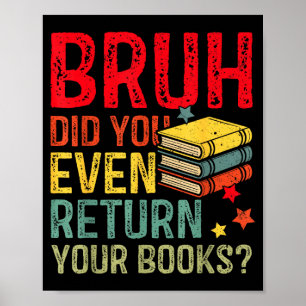Affiche Bruh rendre les livres drôle bibliothèque professe
