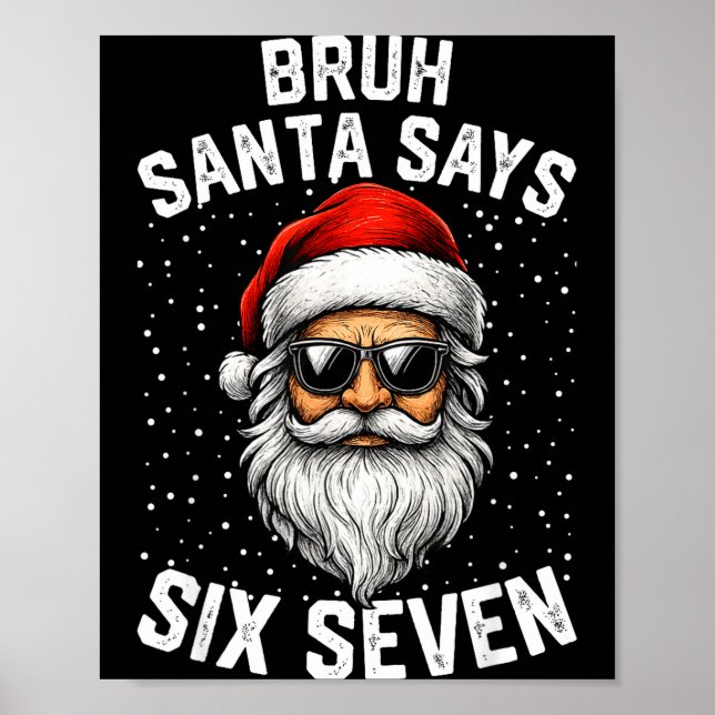Affiche Bruh Santa Says Six Seven Funny Christmas 67 Meme  (Devant)