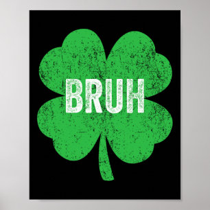 Affiche Bruh Shamrock mème drôle Jour de la Saint Patrick 