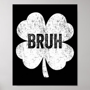 Affiche Bruh Shamrock mème drôle Jour de la Saint Patrick 