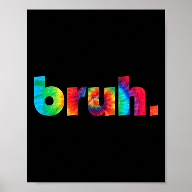 Affiche Bruh Tie Dye Brah Bro Dude Greeting Slang Funny Me (Devant)