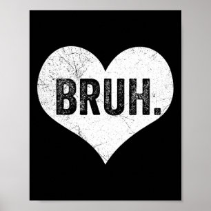 Affiche Bruh Valentine Mème drôle Dire Bro Salutation Ado